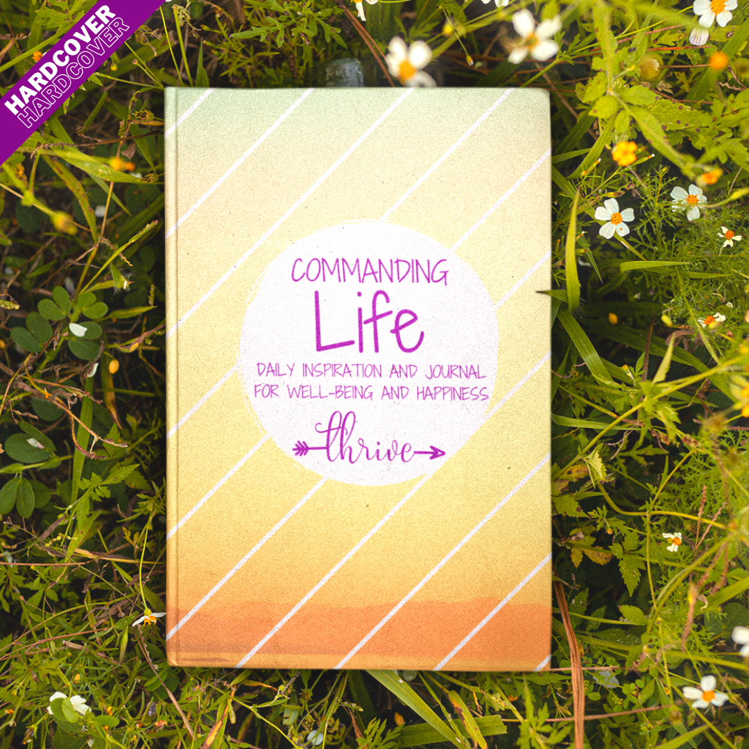 A Commanding Life Daily Inspiration and Journal THRIVE