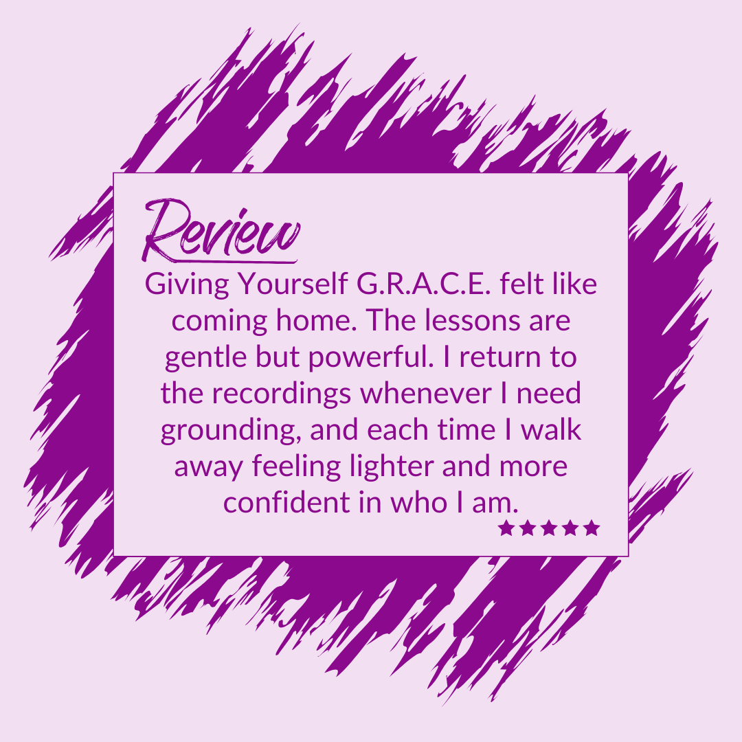 March - Giving Yourself GRACE - LIVE Online Class + Support Circle
