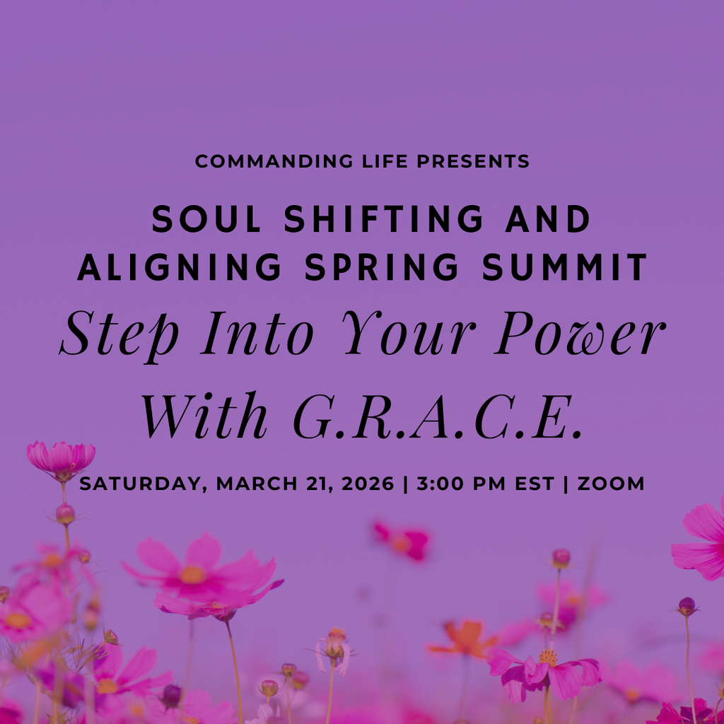 Step Into Your Power With G.R.A.C.E. - Soul Shifting & Aligning Spring Summit