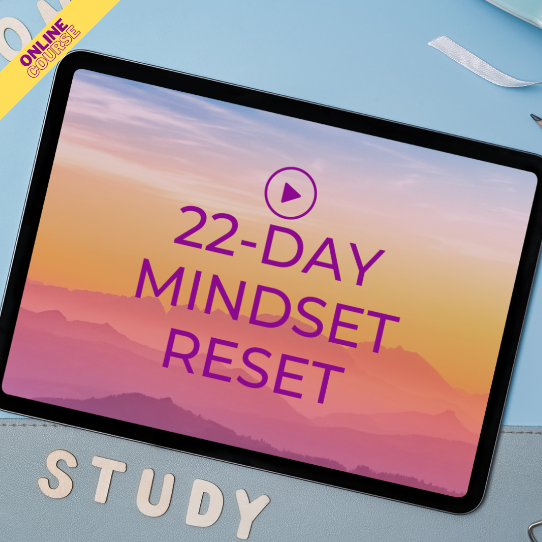 22-DAY MINDSET RESET - ONLINE COURSE