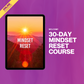 30-DAY MINDSET RESET - ONLINE COURSE